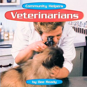 Ready,  D. (1997). emCommunity Helpers Veterinarians/em. Mankato,  MN:Bridgestone Books.
