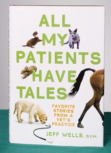 Wells, J. (2009) All My Patients Have Tales: Favorite Stories from a             Vet's Practice. New York, NY: St. Martin’s Press