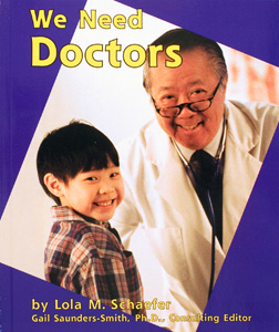 Schaefer,  L. M. (2000).em We Need Doctors/em. Mankato, MN: Capstone Press.