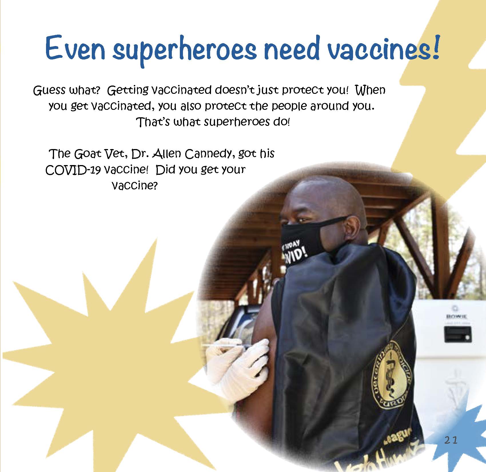 A veterinarian in a cape receives a COVID-19 vaccination to protect himself and others.