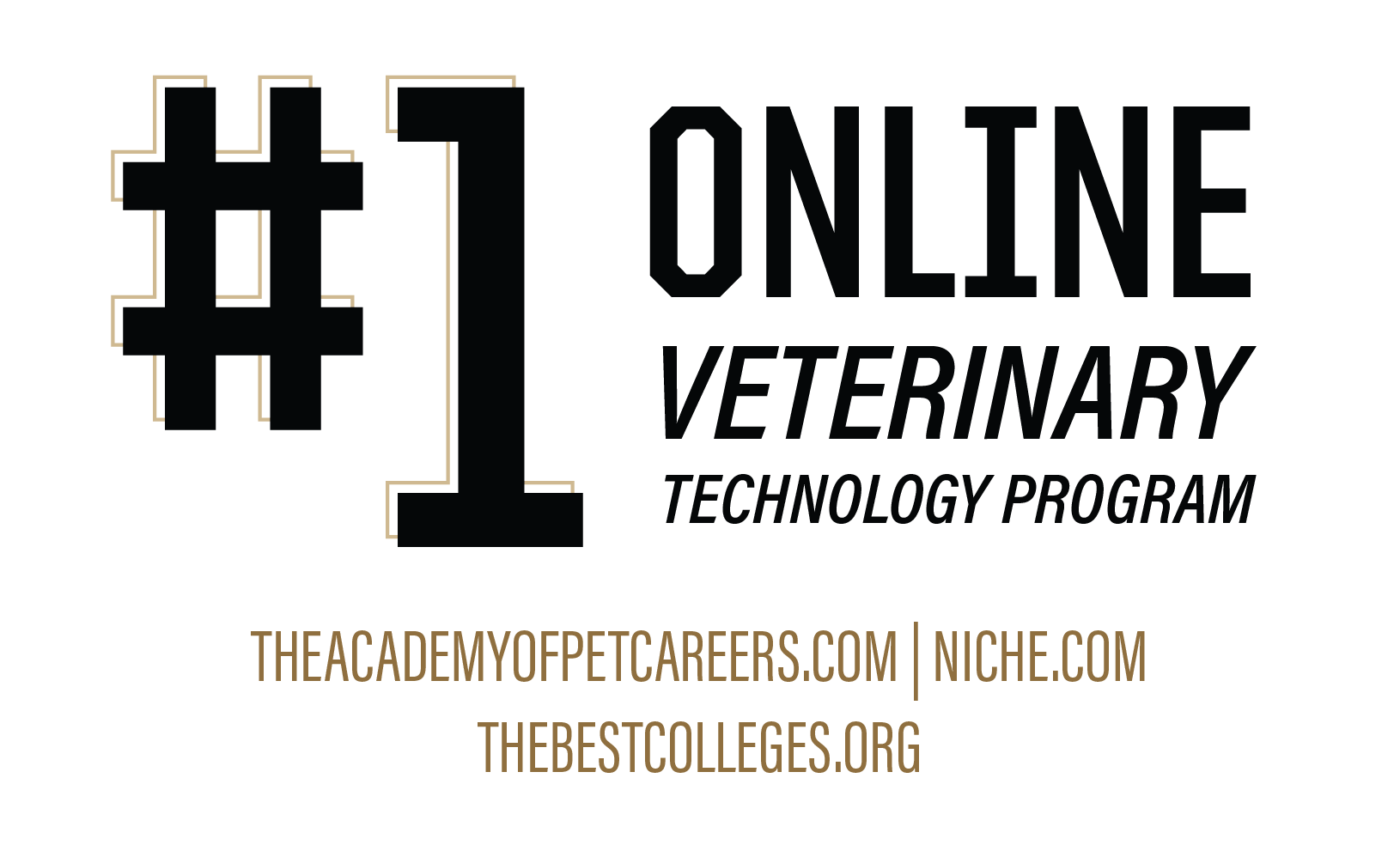 Ranked the #1 Online Veterinary Technology Program by theacademyofpetcareers.com, niche.com, and thebestcolleges.org